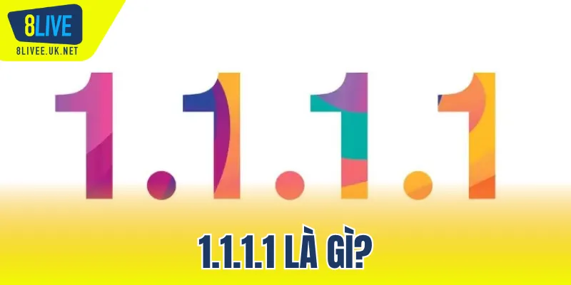 1.1.1.1 là gì