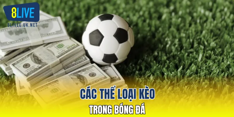 Các thể loại kèo trong bóng đá