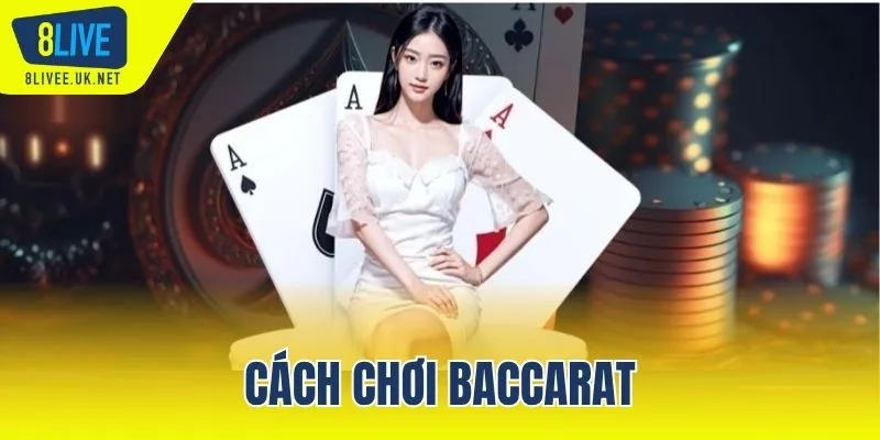 cách chơi Baccarat