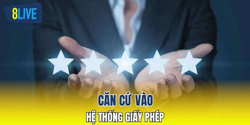 Căn cứ vào hệ thống giấy phép