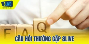 Câu hỏi thường gặp 8LIVE