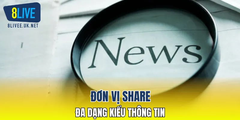 Đơn vị share đa dạng kiểu thông tin