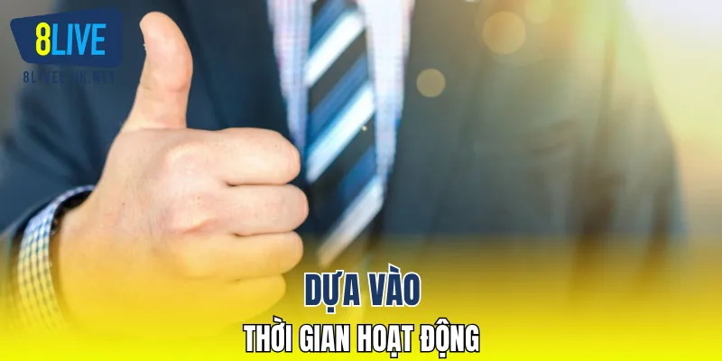 Dựa vào thời gian hoạt động