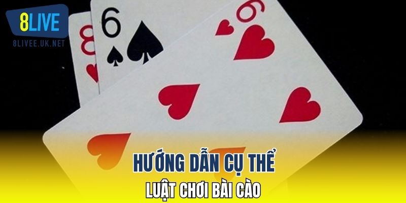 Hướng dẫn cụ thể luật chơi bài cào