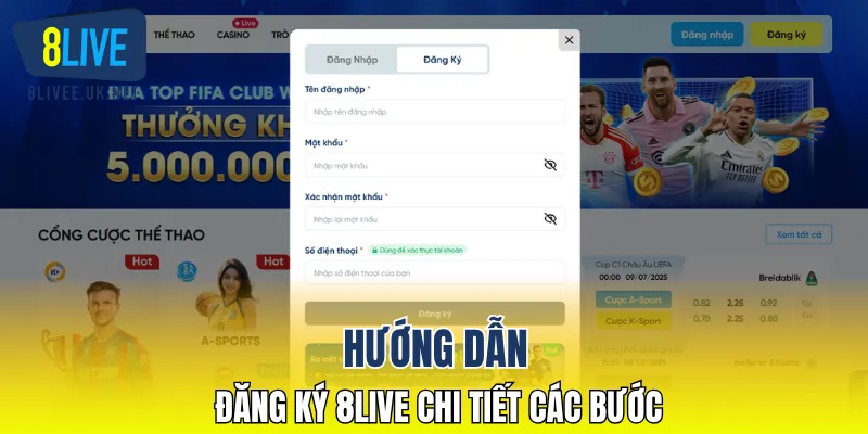 Hướng dẫn đăng ký 8LIVE chi tiết các bước