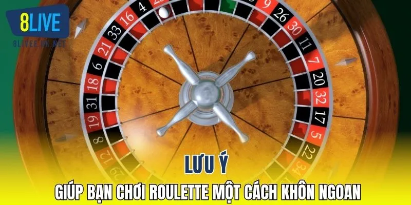 Lưu ý giúp bạn chơi roulette một cách khôn ngoan