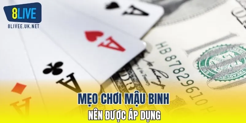 Mẹo chơi mậu binh nên được áp dụng
