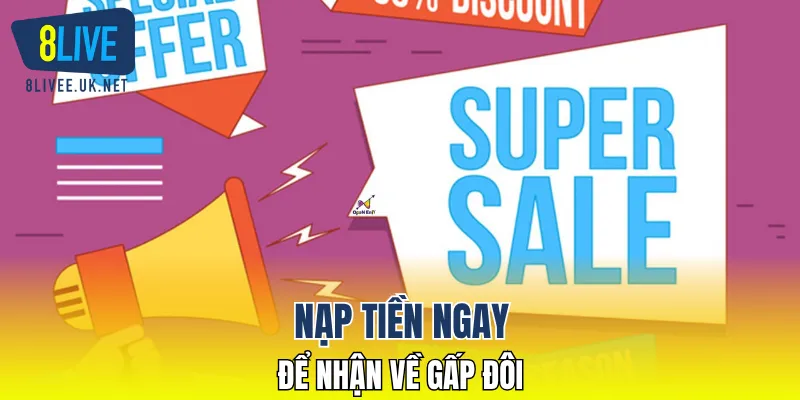 Nạp tiền ngay để nhận về gấp đôi