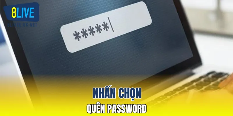Nhấn chọn quên password