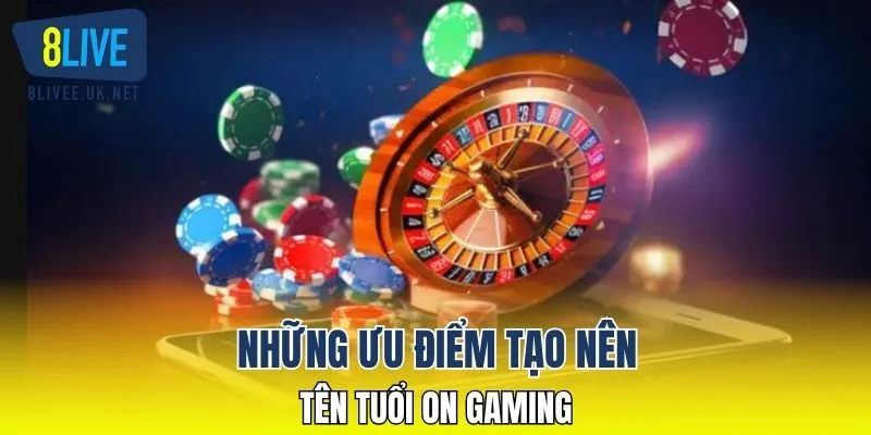 Những ưu điểm tạo nên tên tuổi ON Gaming