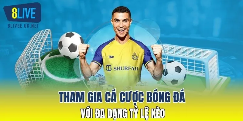 Tham gia cá cược bóng đá với đa dạng tỷ lệ kèo