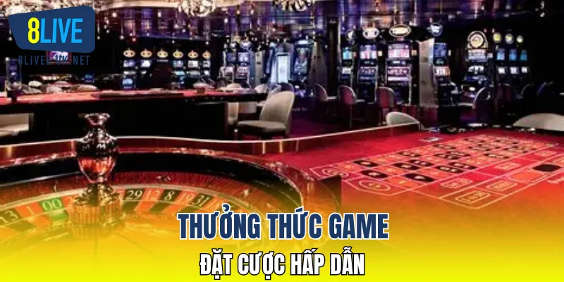 Thưởng thức game đặt cược hấp dẫn